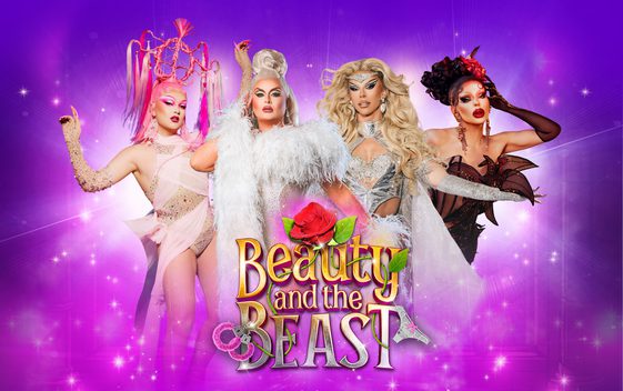 Four drag queens are set in front of a sparkly purple background behind the show title "Beauty and the Beast". The title has illustrations around it of a rose, a pair of fluffy handcuffs and some underwear.