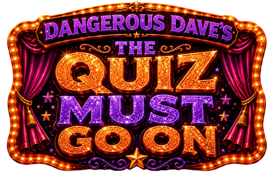A frame with showbiz lights around the edge and red theatre curtains to the sides. Sparkling text in the centre reads "Dangerous Dave's - The Quiz Must Go On"