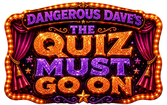 A frame with showbiz lights around the edge and red theatre curtains to the sides. Sparkling text in the centre reads "Dangerous Dave's - The Quiz Must Go On"