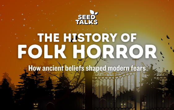 A backdrop of an orange sky with a silhouette of tree and an iron gate. Text overlay says "Seed Talks The History of Folk Horror. How ancient beliefs shaped modern fears"