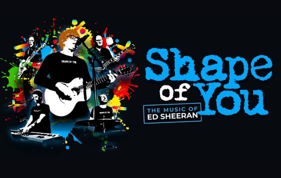 Black background with a vibrant painted image of Ed Sheeran and his band playing guitars. To the right of them, text reading 'Shape Of You - The Music of Ed Sheeran'
