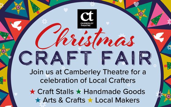 Festive background design with text "Christmas Craft Fair. Join us at Camberley Theatre for a celebration of local crafters. Craft stalls, handmade goods, arts & crafts, local makers"