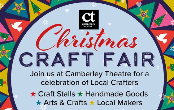 Festive background design with text "Christmas Craft Fair. Join us at Camberley Theatre for a celebration of local crafters. Craft stalls, handmade goods, arts & crafts, local makers"