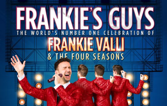 Four performers in red sparkly jackets are performing on a stage with lights behind them. Text above says "Frankie's Guys, the world's number one celebration of Frankie Valli and The Four Seasons"
